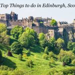 Top things to do in Edinburgh Scotland Things to Edinburgh Scotland